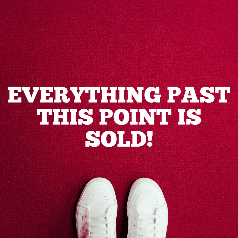 All items further down in my closet have sold